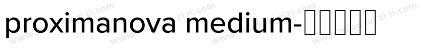 proximanova medium字体转换